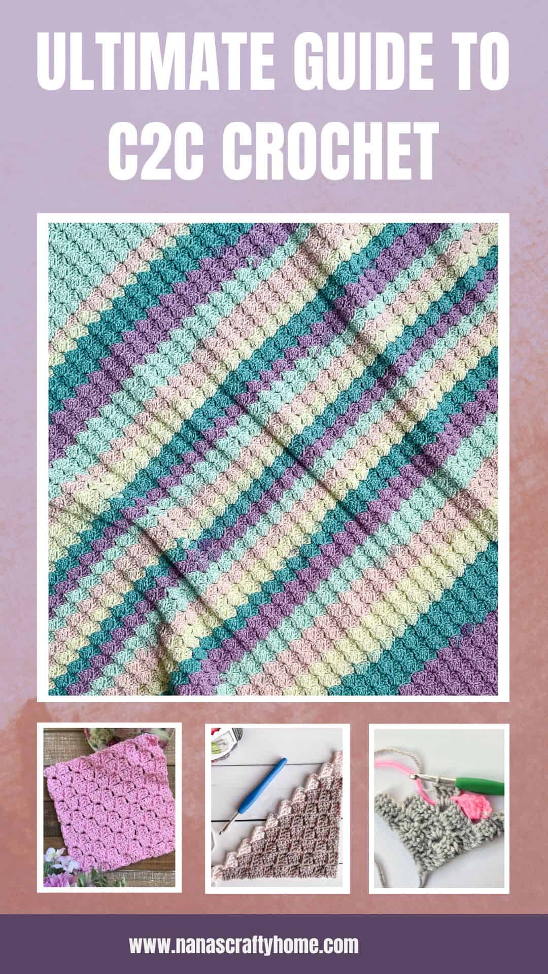 Ultimate Guide to C2C Crochet. 