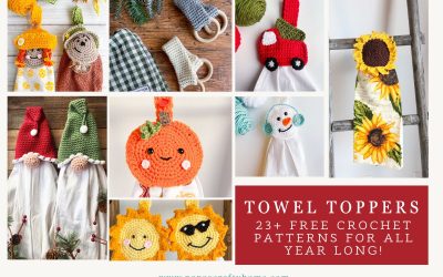 Crochet Towel Toppers Free Patterns for All Year Long!